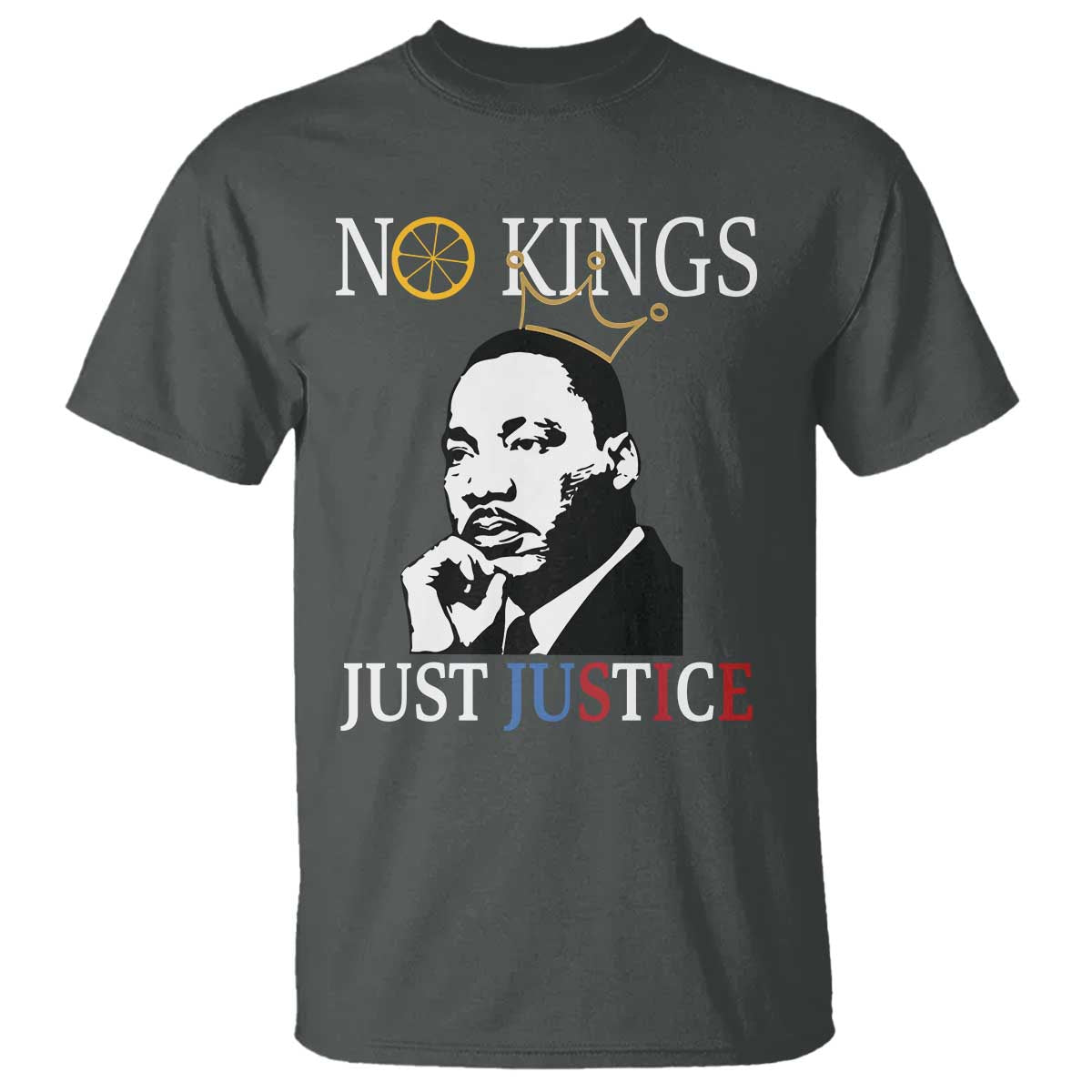 Martin Luther King Jr T Shirt No Kings Just Justice - Wonder Print Shop