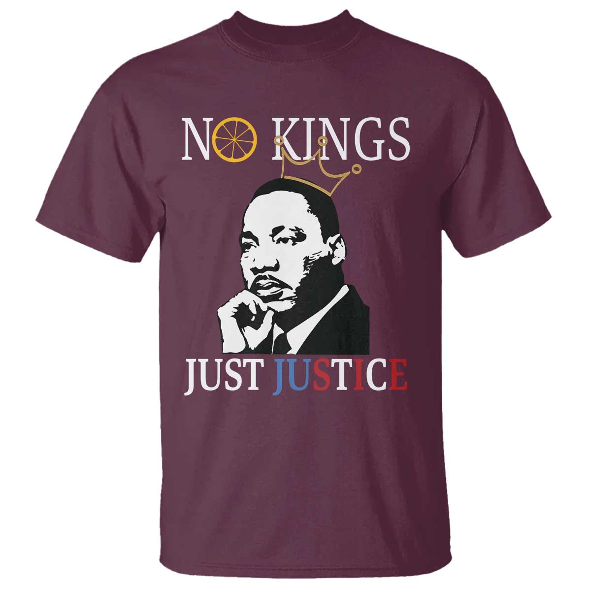 Martin Luther King Jr T Shirt No Kings Just Justice - Wonder Print Shop