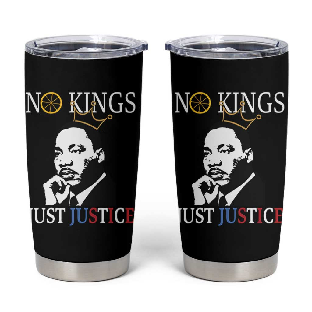 Martin Luther King Jr Tumbler Cup No Kings Just Justice - Wonder Print Shop