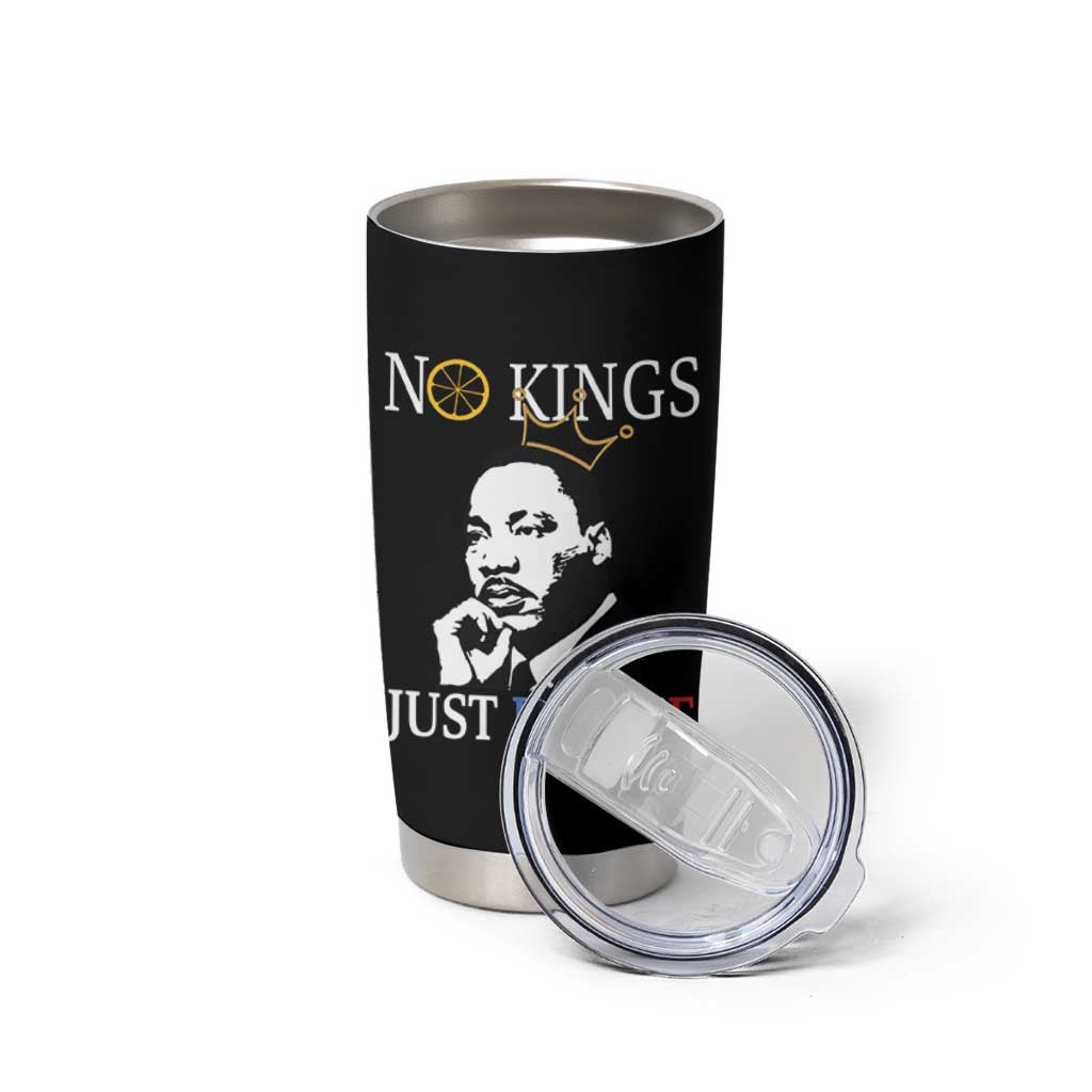 Martin Luther King Jr Tumbler Cup No Kings Just Justice - Wonder Print Shop