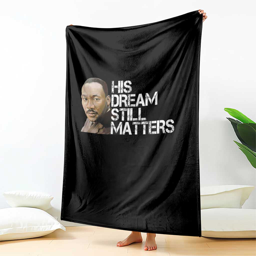 His Dream Still Matters Throw Blanket Martin Luther King Jr - Wonder Print Shop