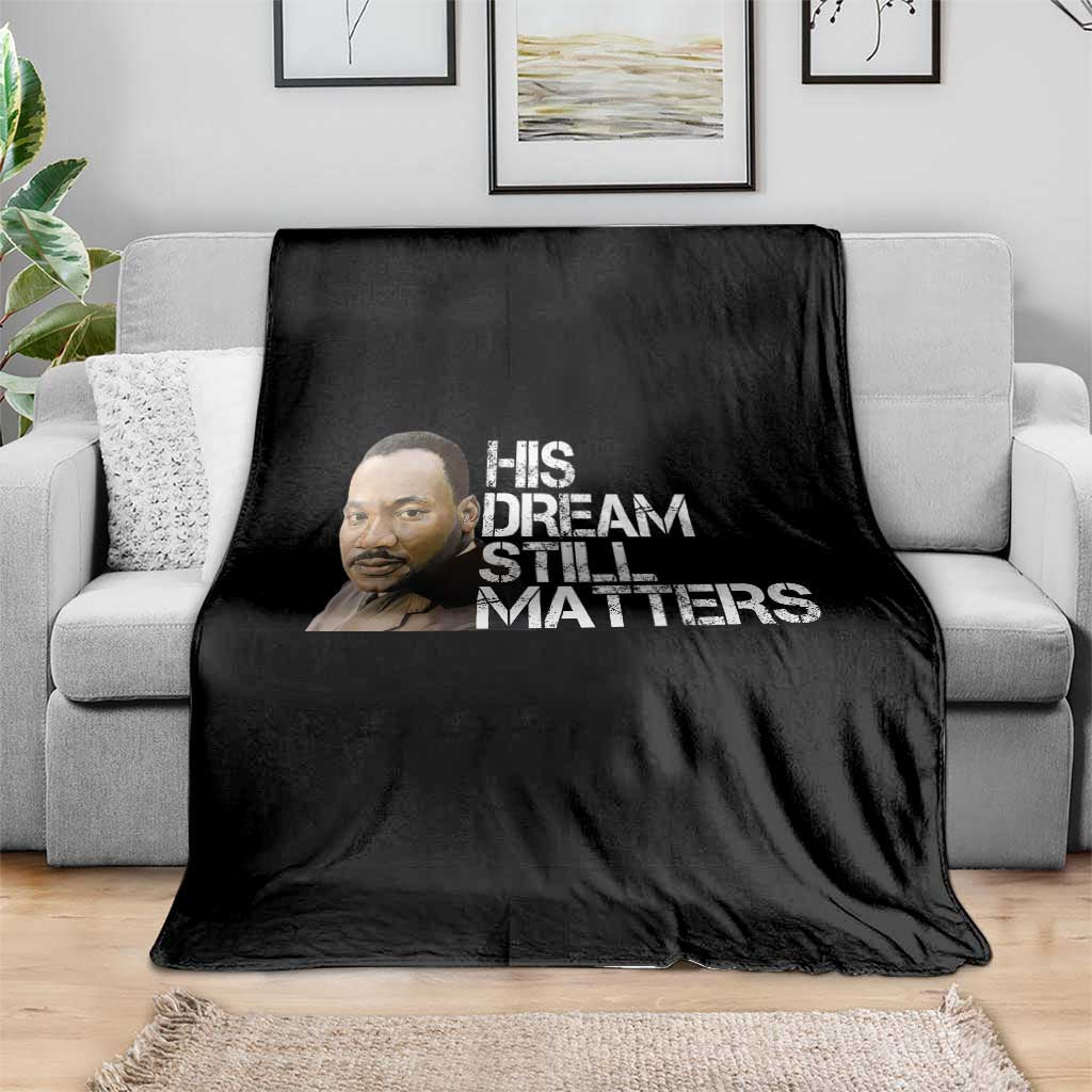 His Dream Still Matters Throw Blanket Martin Luther King Jr - Wonder Print Shop