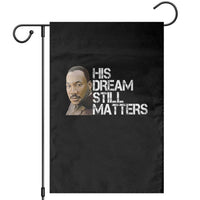 His Dream Still Matters Garden Flag Martin Luther King Jr - Wonder Print Shop