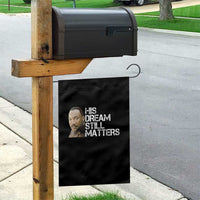 His Dream Still Matters Garden Flag Martin Luther King Jr - Wonder Print Shop