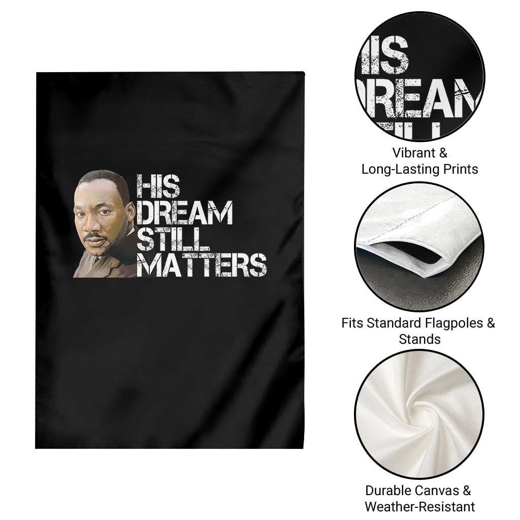 His Dream Still Matters Garden Flag Martin Luther King Jr - Wonder Print Shop