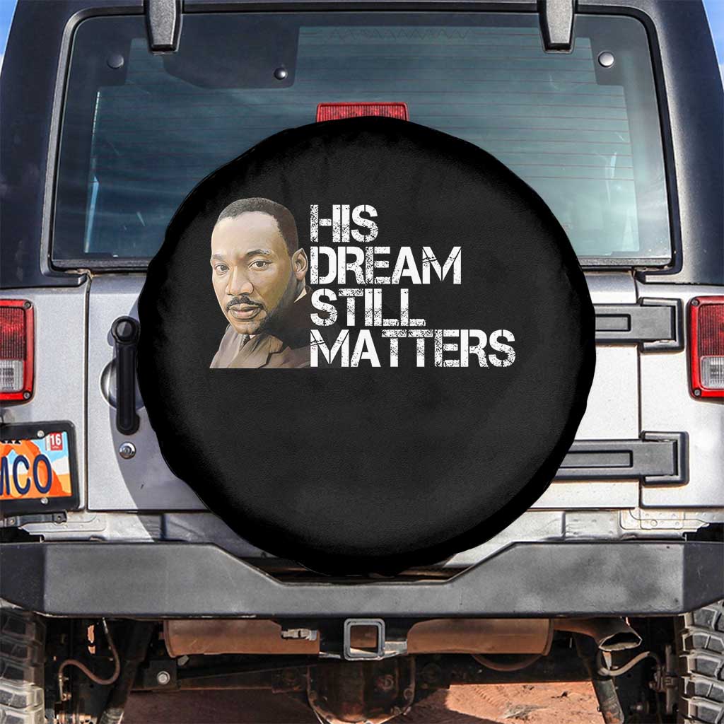 His Dream Still Matters Spare Tire Cover Martin Luther King Jr - Wonder Print Shop