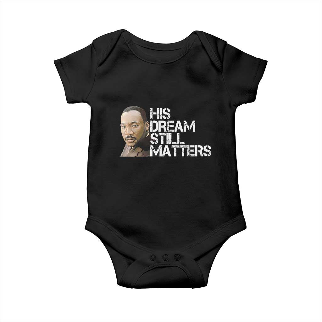 His Dream Still Matters Baby Onesie Martin Luther King Jr - Wonder Print Shop