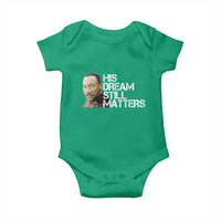 His Dream Still Matters Baby Onesie Martin Luther King Jr - Wonder Print Shop