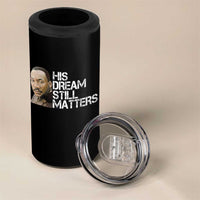 His Dream Still Matters 4 in 1 Can Cooler Tumbler Martin Luther King Jr - Wonder Print Shop