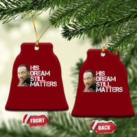 His Dream Still Matters Ceramic Ornament Martin Luther King Jr - Wonder Print Shop