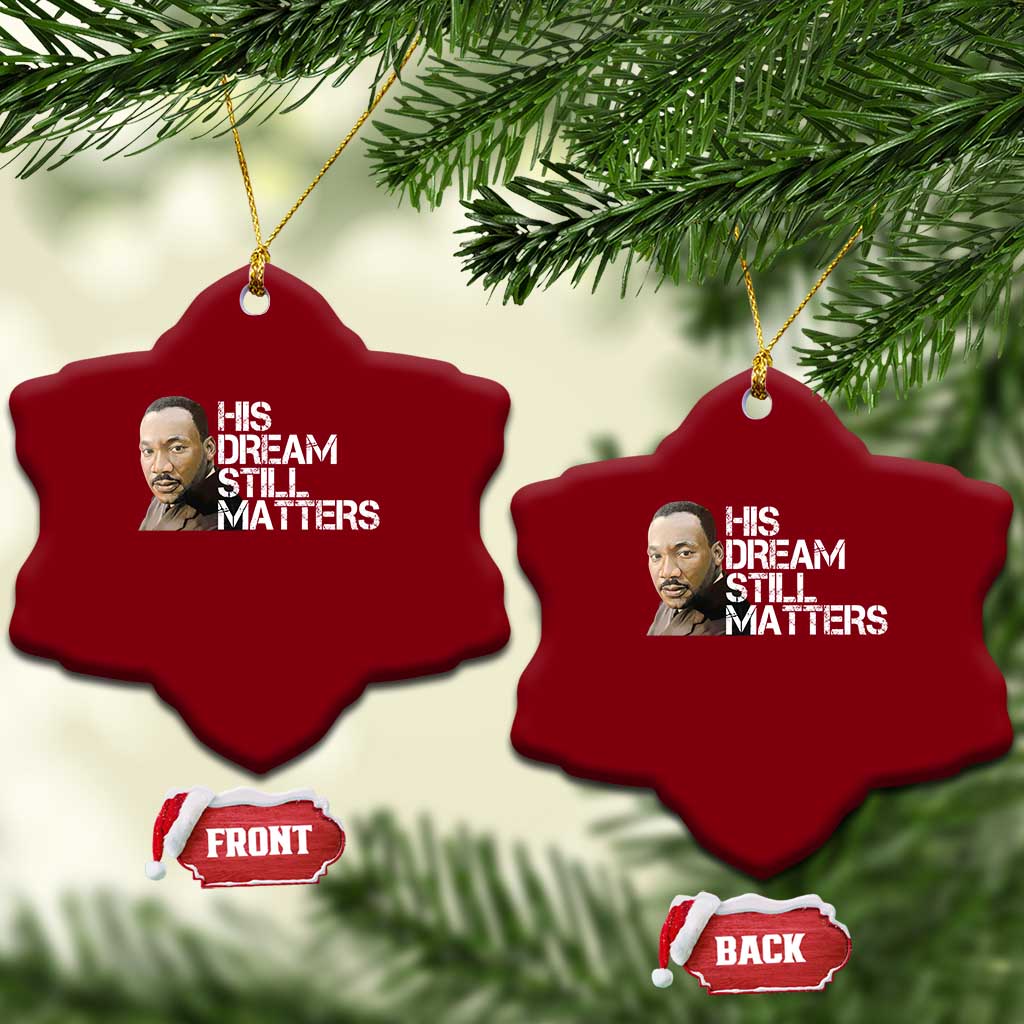 His Dream Still Matters Ceramic Ornament Martin Luther King Jr - Wonder Print Shop