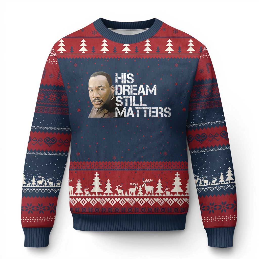 His Dream Still Matters Ugly Christmas Sweater Martin Luther King Jr - Wonder Print Shop