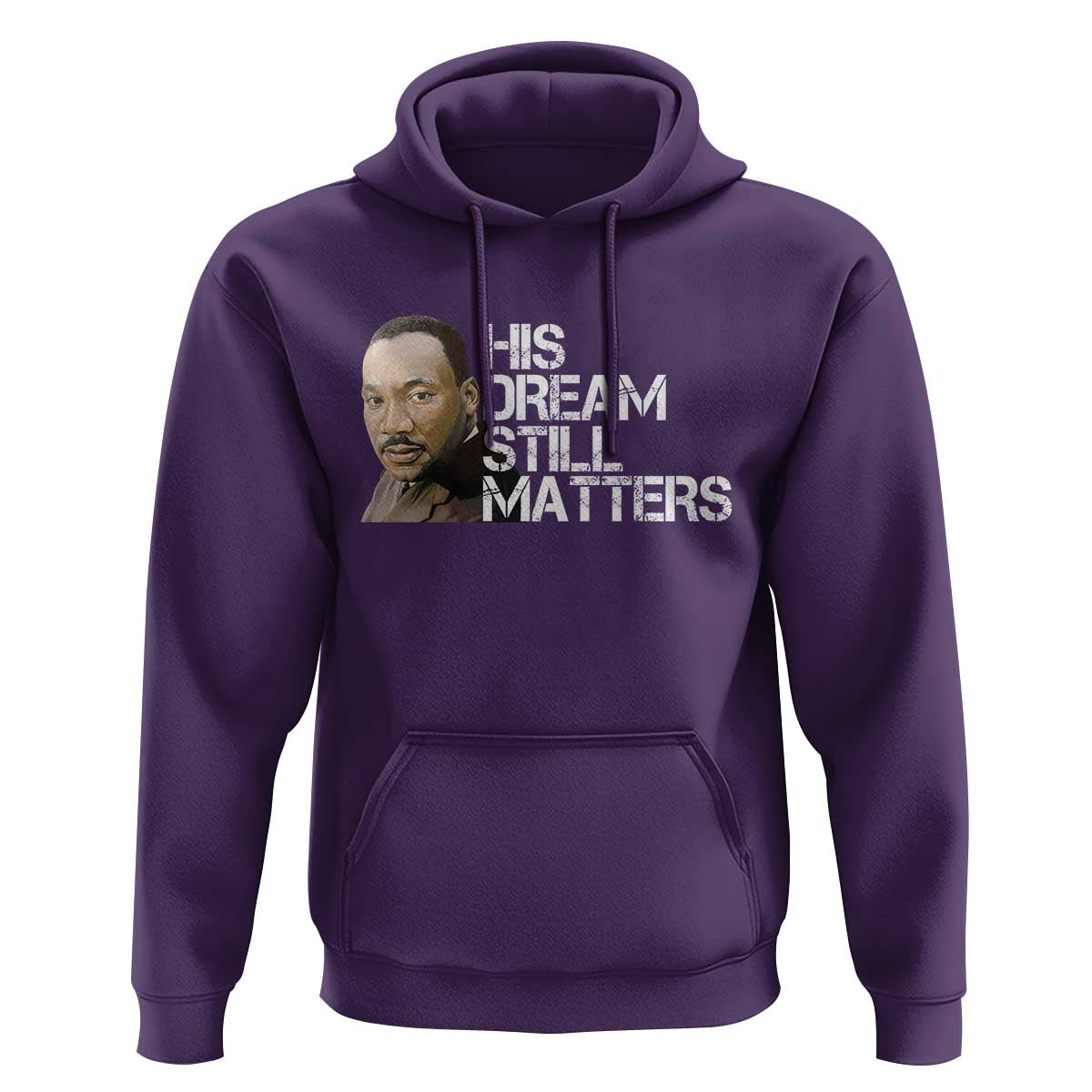 His Dream Still Matters Hoodie Martin Luther King Jr - Wonder Print Shop