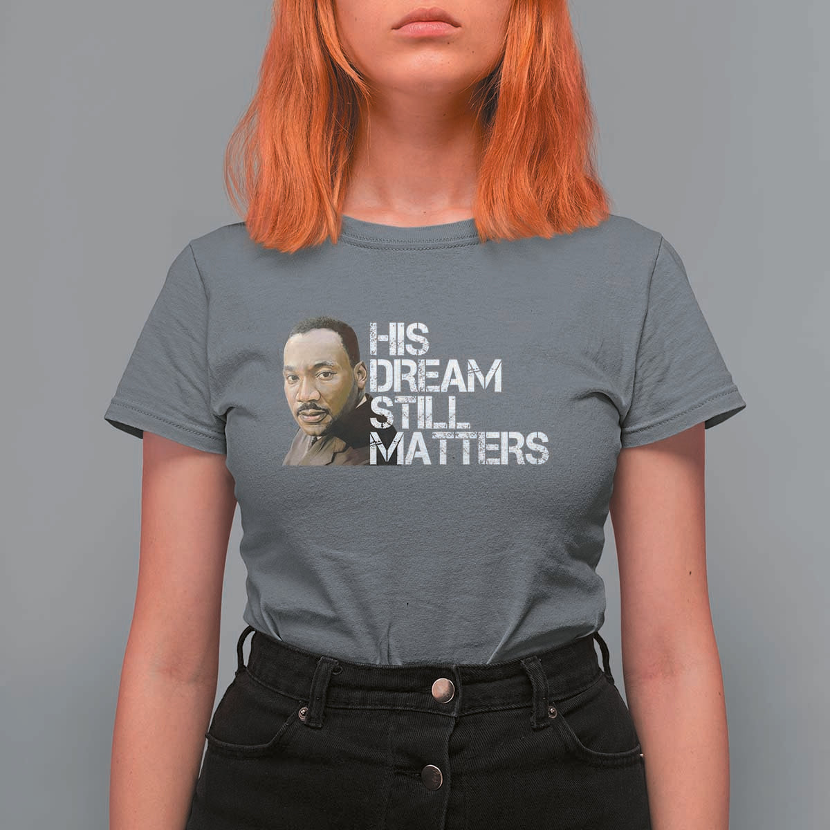His Dream Still Matters T Shirt For Women Martin Luther King Jr - Wonder Print Shop