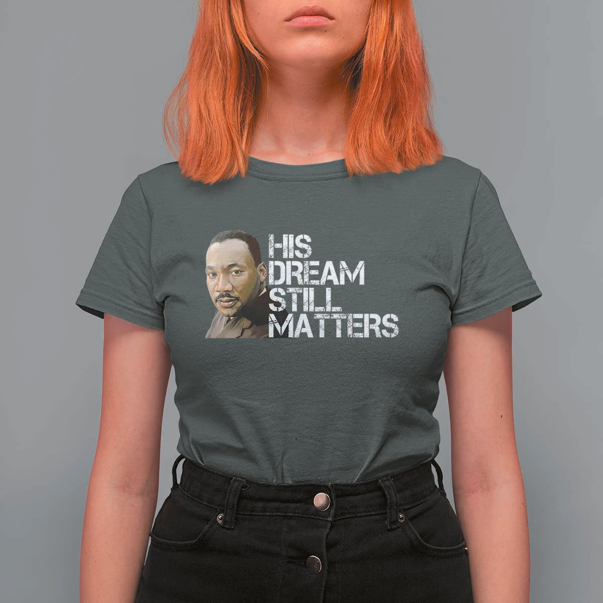 His Dream Still Matters T Shirt For Women Martin Luther King Jr - Wonder Print Shop
