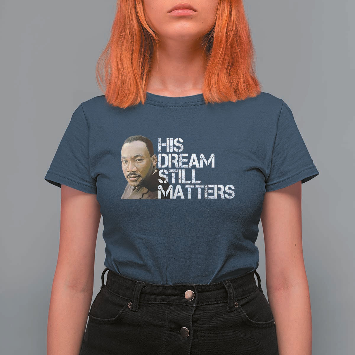 His Dream Still Matters T Shirt For Women Martin Luther King Jr - Wonder Print Shop