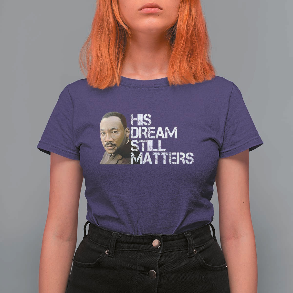 His Dream Still Matters T Shirt For Women Martin Luther King Jr - Wonder Print Shop