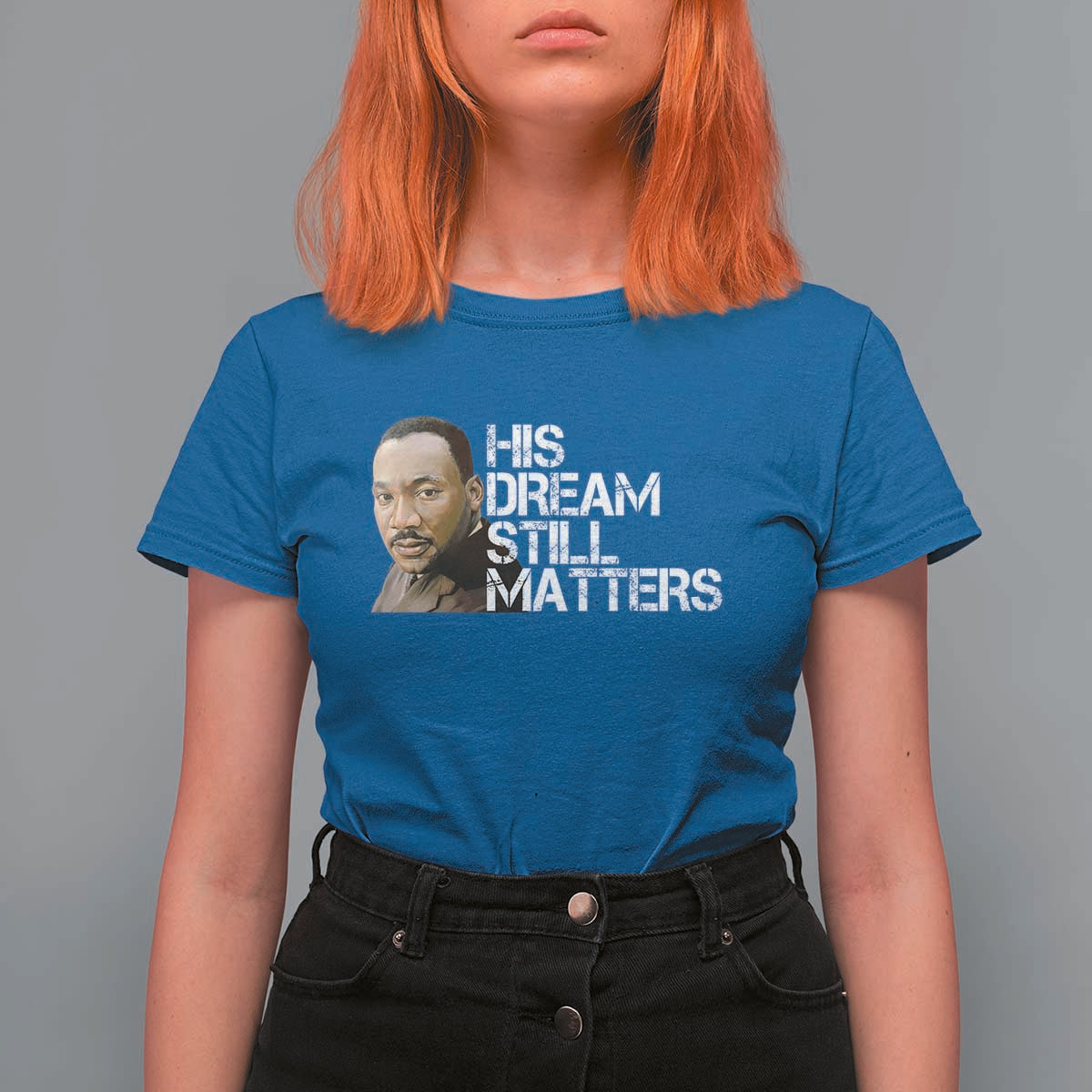 His Dream Still Matters T Shirt For Women Martin Luther King Jr - Wonder Print Shop