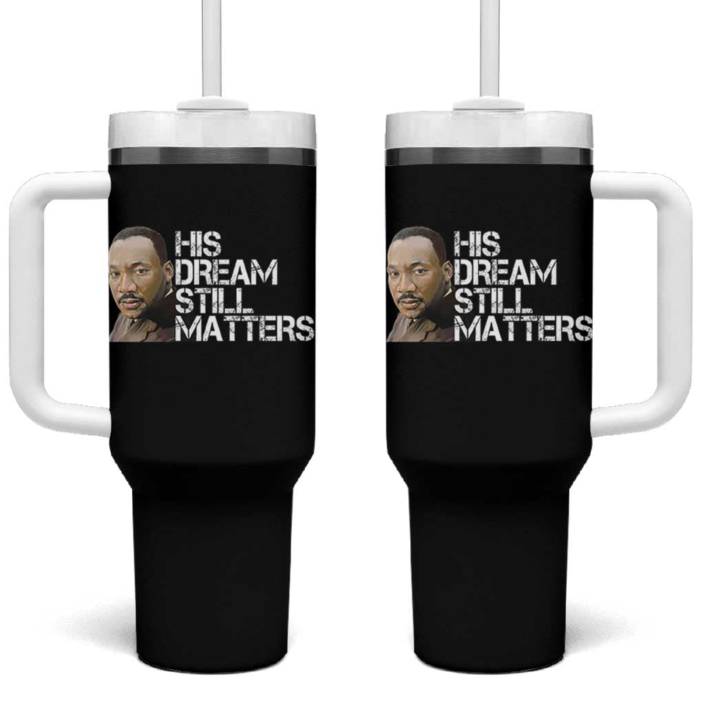 His Dream Still Matters Tumbler With Handle Martin Luther King Jr - Wonder Print Shop