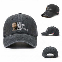 His Dream Still Matters Washed Cotton Baseball Cap Martin Luther King Jr