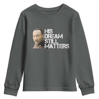 His Dream Still Matters Youth Sweatshirt Martin Luther King Jr - Wonder Print Shop