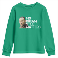 His Dream Still Matters Youth Sweatshirt Martin Luther King Jr - Wonder Print Shop
