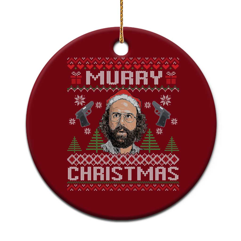 Murray Christmas Ceramic Ornament Funny Stranger Holiday Meme - Wonder Print Shop