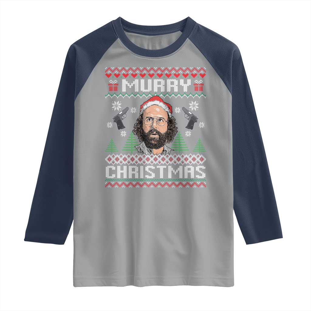 Murray Christmas Raglan Shirt Funny Stranger Holiday Meme - Wonder Print Shop