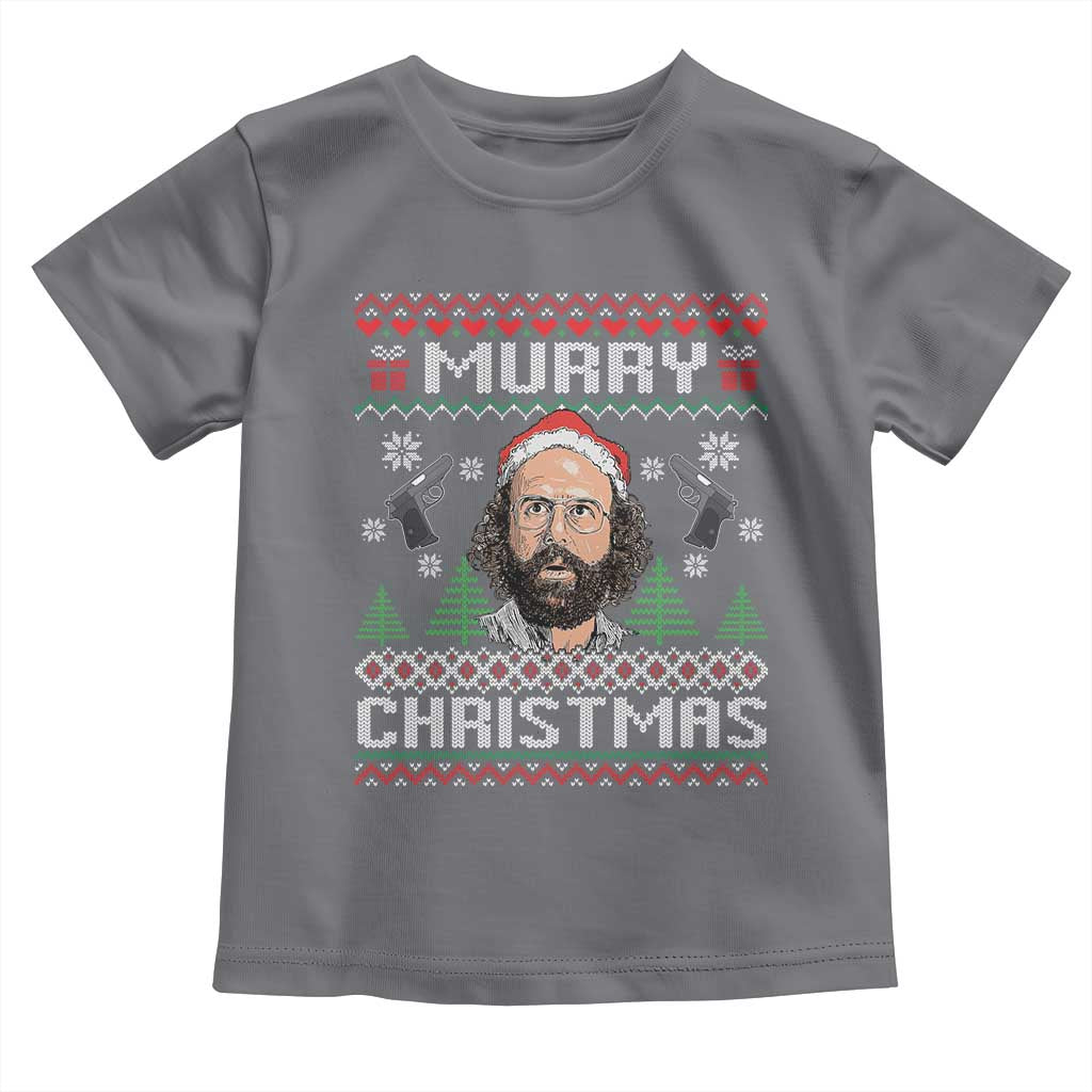 Murray Christmas Toddler T Shirt Funny Stranger Holiday Meme - Wonder Print Shop