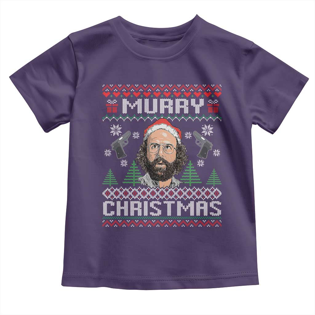 Murray Christmas Toddler T Shirt Funny Stranger Holiday Meme - Wonder Print Shop