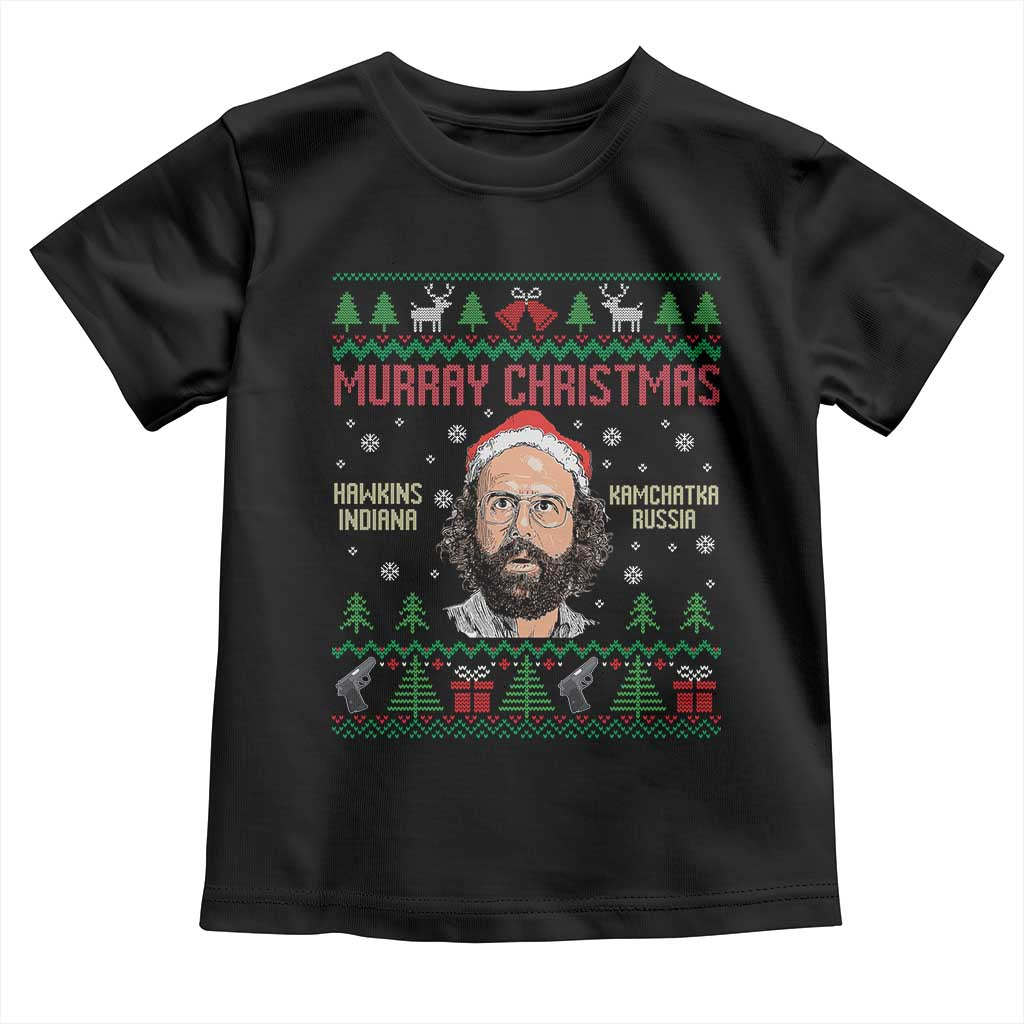 Stranger Christmas Toddler T Shirt Funny Murray Hawkins - Wonder Print Shop
