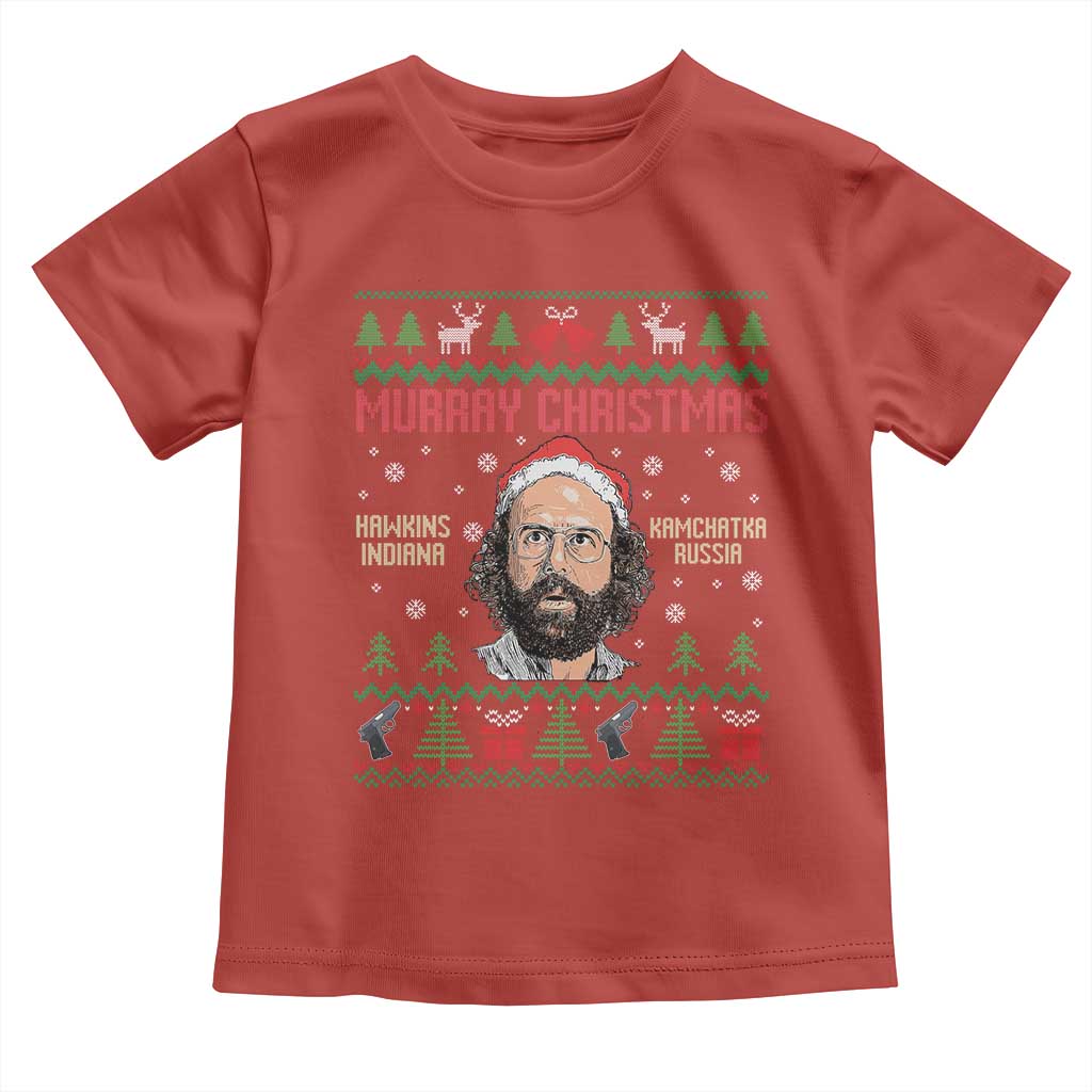 Stranger Christmas Toddler T Shirt Funny Murray Hawkins - Wonder Print Shop