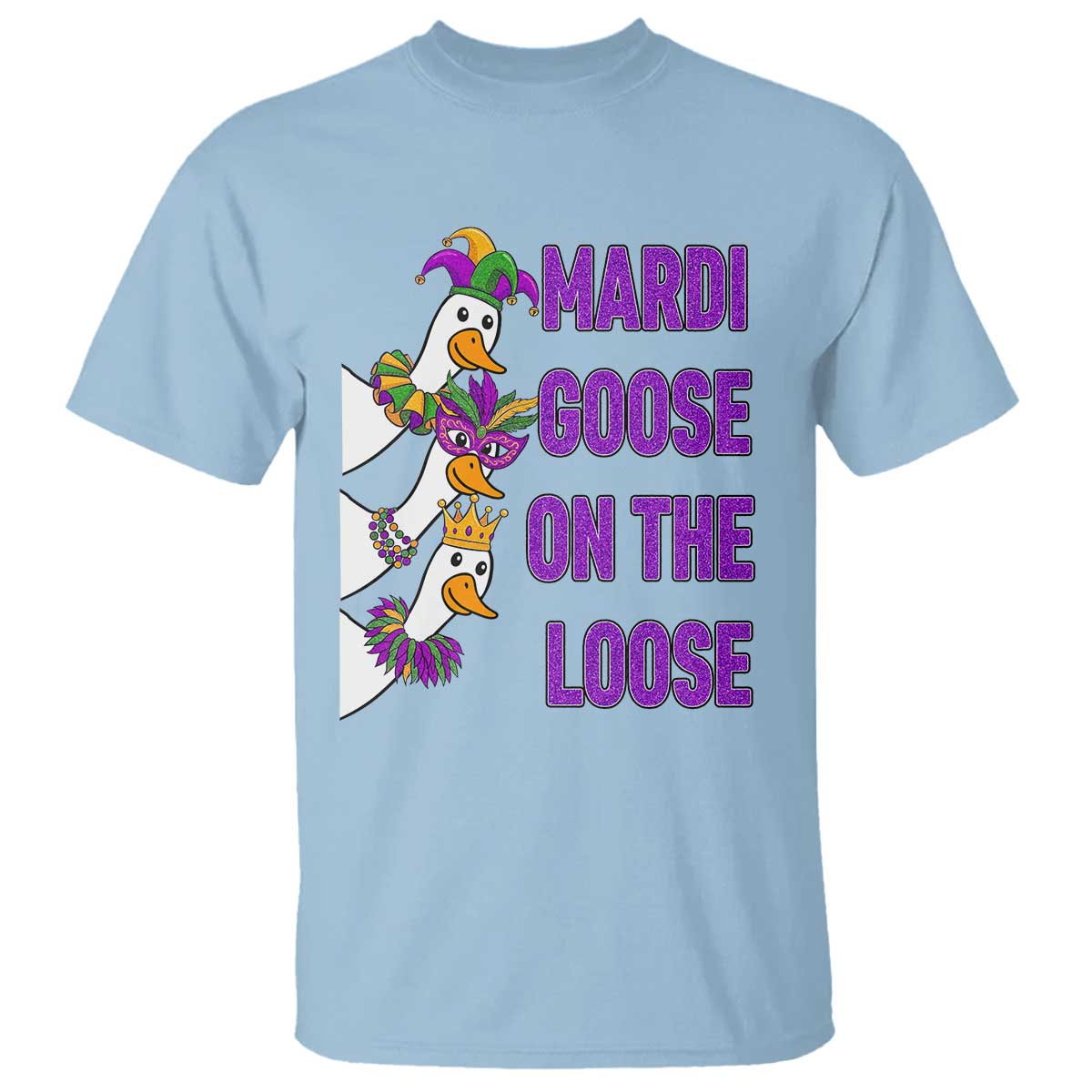 Funny Mardi Gras T Shirt Louisiana Carnival Silly Goose Festival