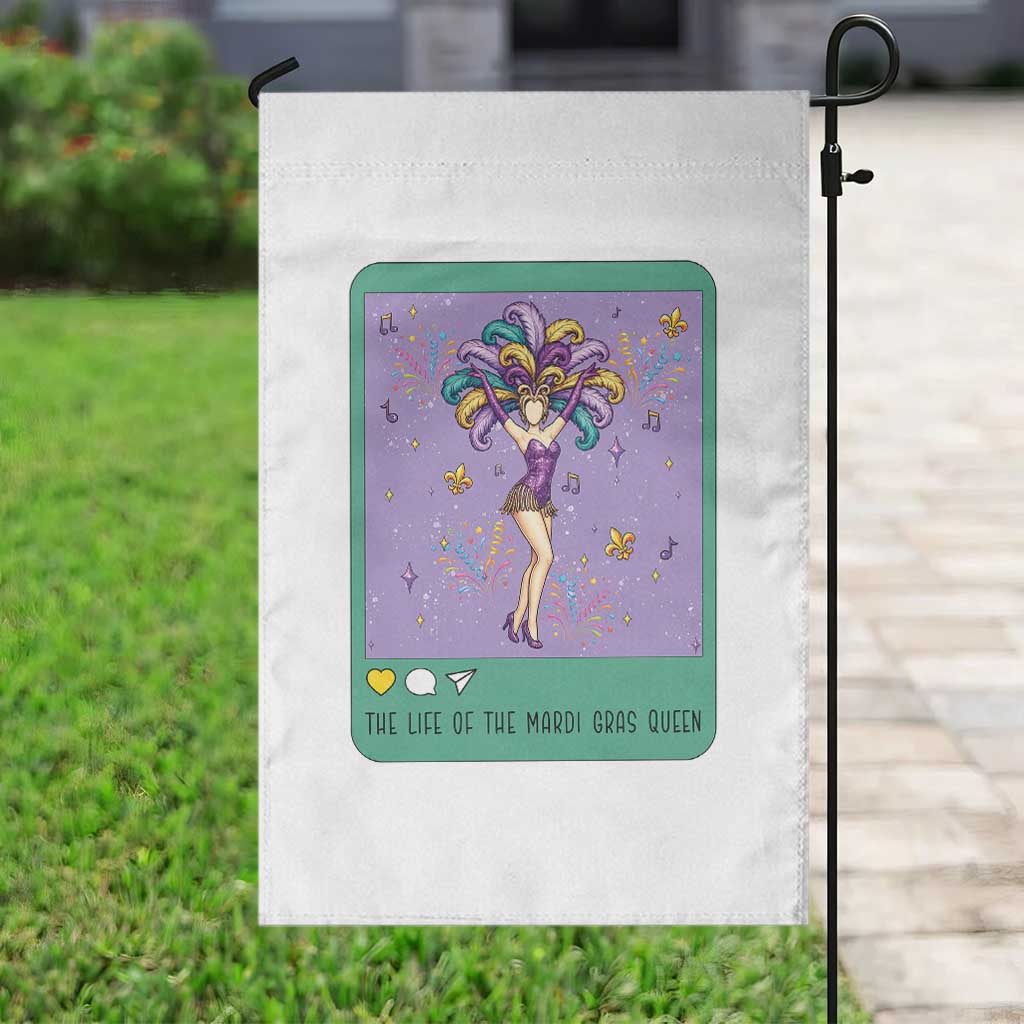 The Life Of The Mardi Gras Queen Garden Flag