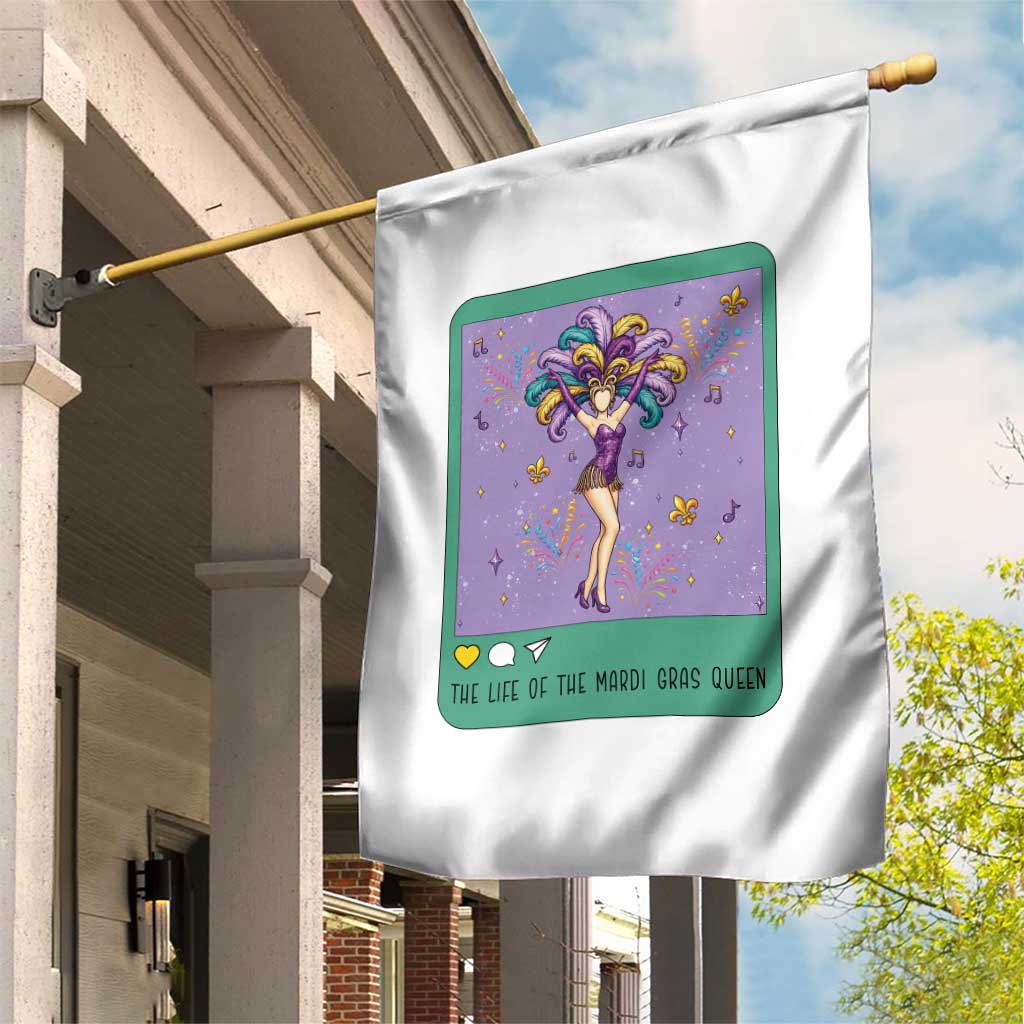 The Life Of The Mardi Gras Queen Garden Flag