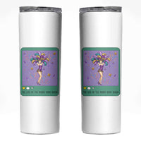 The Life Of The Mardi Gras Queen Skinny Tumbler