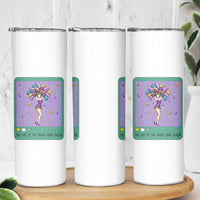 The Life Of The Mardi Gras Queen Skinny Tumbler