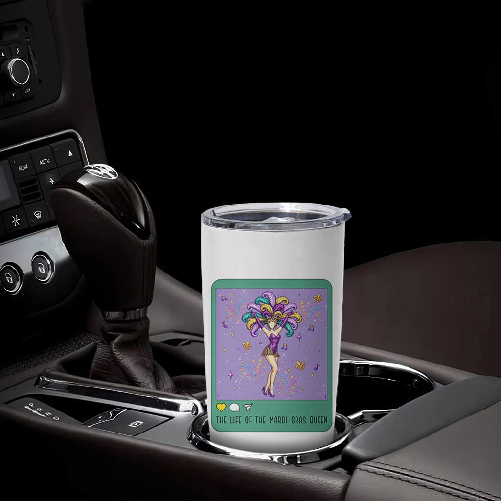 The Life Of The Mardi Gras Queen Tumbler Cup