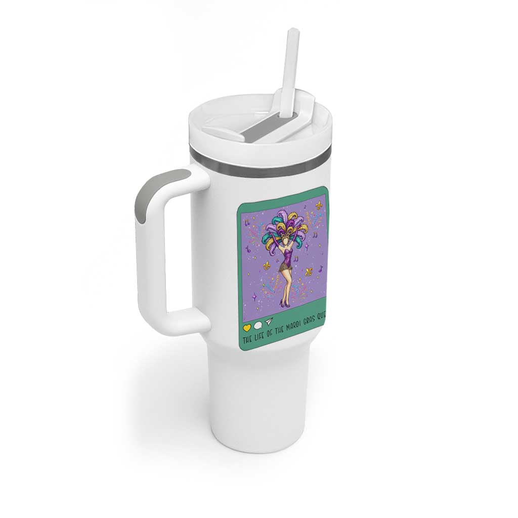 The Life Of The Mardi Gras Queen Tumbler With Handle