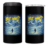 But Why Penguin 4 in 1 Can Cooler Tumbler Starry Night Van Gogh Nihilist Penguin Hiking