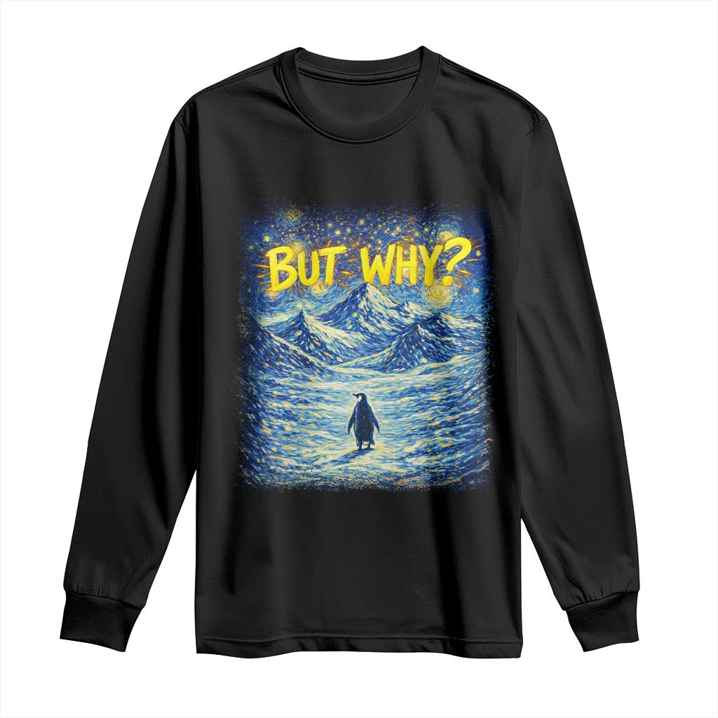 But Why Penguin Long Sleeve Shirt Starry Night Van Gogh Nihilist Penguin Hiking