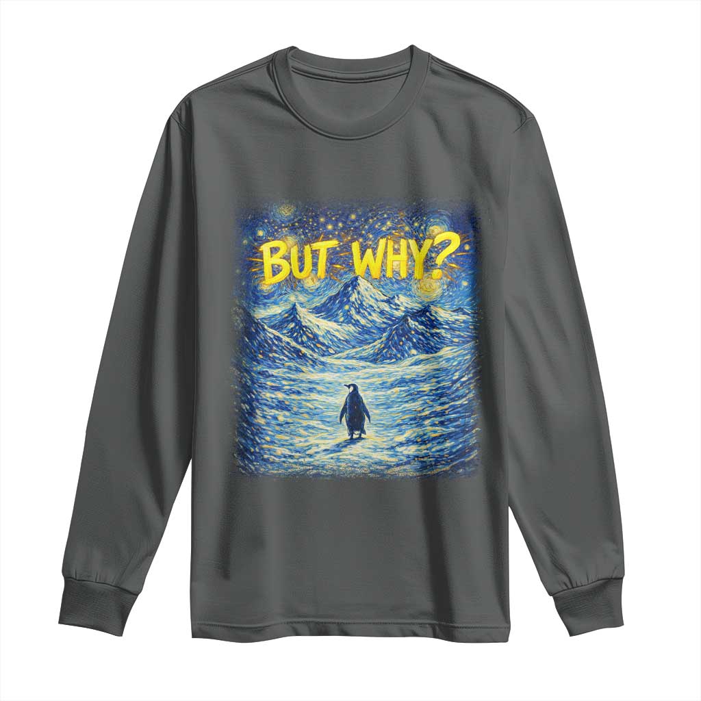 But Why Penguin Long Sleeve Shirt Starry Night Van Gogh Nihilist Penguin Hiking