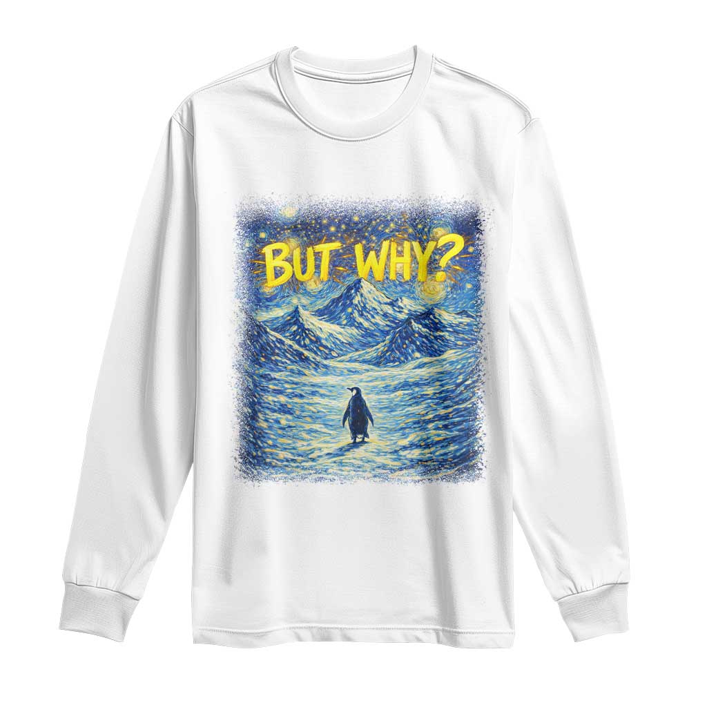 But Why Penguin Long Sleeve Shirt Starry Night Van Gogh Nihilist Penguin Hiking
