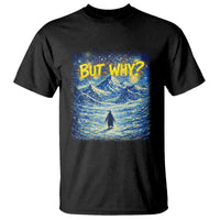 But Why Penguin T Shirt Starry Night Van Gogh Nihilist Penguin Hiking