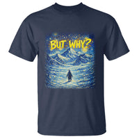 But Why Penguin T Shirt Starry Night Van Gogh Nihilist Penguin Hiking