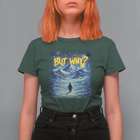 But Why Penguin T Shirt For Women Starry Night Van Gogh Nihilist Penguin Hiking