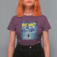 But Why Penguin T Shirt For Women Starry Night Van Gogh Nihilist Penguin Hiking