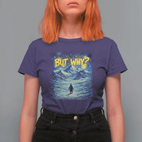 But Why Penguin T Shirt For Women Starry Night Van Gogh Nihilist Penguin Hiking