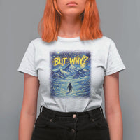 But Why Penguin T Shirt For Women Starry Night Van Gogh Nihilist Penguin Hiking