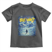 But Why Penguin Toddler T Shirt Starry Night Van Gogh Nihilist Penguin Hiking